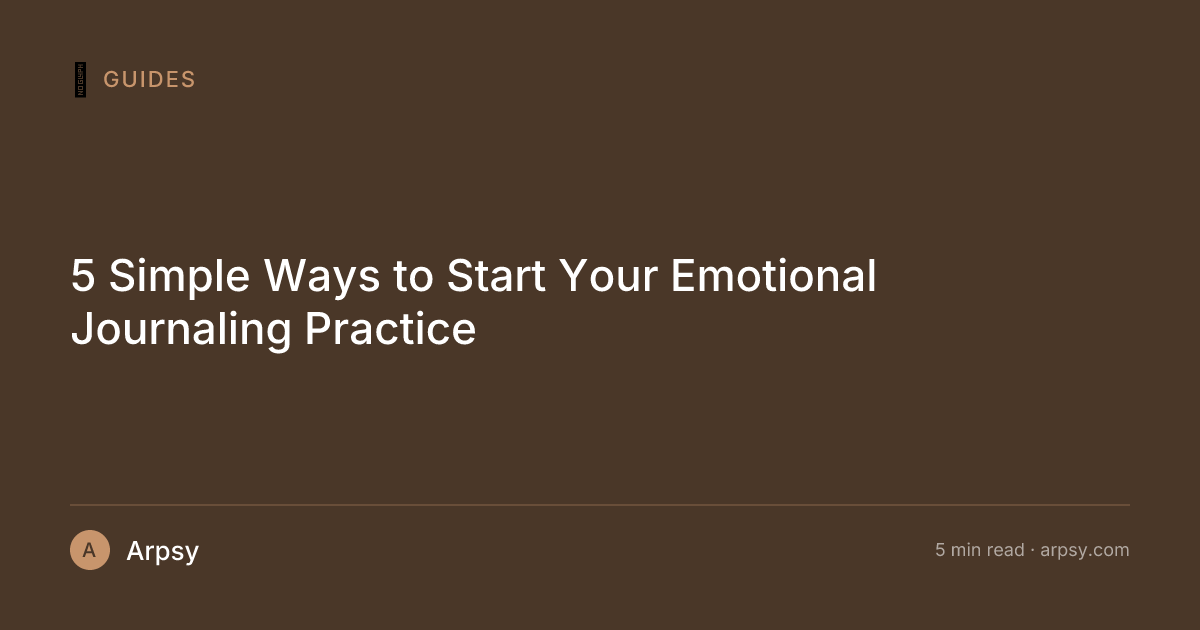 5 Simple Ways to Start Your Emotional Journaling Practice