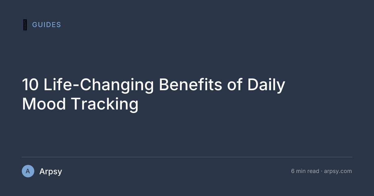 10 Life-Changing Benefits of Daily Mood Tracking