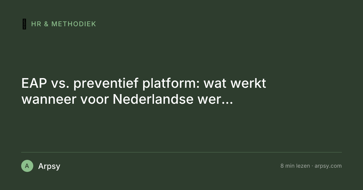 EAP vs. preventief platform: wat werkt wanneer voor Nederlandse werkgevers