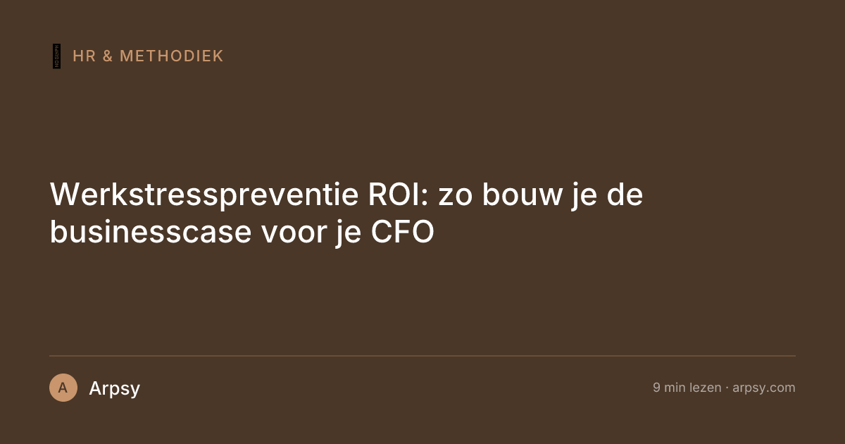 Werkstresspreventie ROI: zo bouw je de businesscase voor je CFO