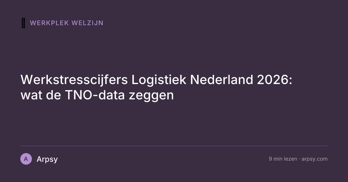 Werkstresscijfers Logistiek Nederland 2026: wat de TNO-data zeggen